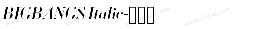 BIGBANGS Italic字体转换 BIGBANGS Italic字体转换